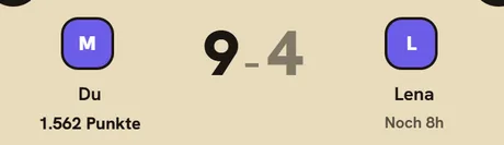 Spielstand: du 9, Lena 4
